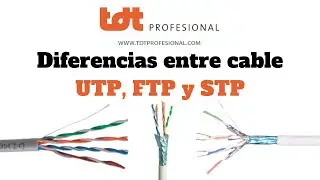 Cable de Red: Diferencias entre Cable UTP, FTP y STP