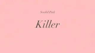 Sordid Pink - Killer