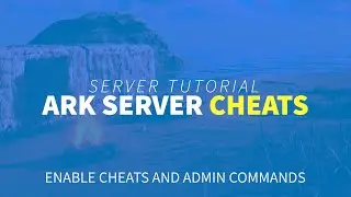 How To Enable Cheats and Admin Commands on ARK: Survival Evolved Server