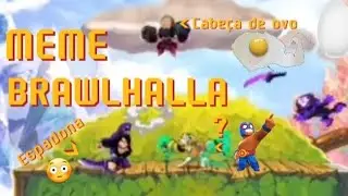 BRAWLHALLA MEMES( primeiro vídeo de brawlhalla)