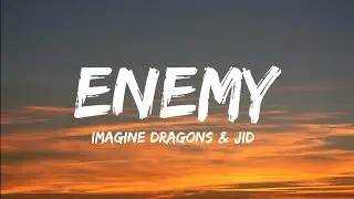 Imagine Dragons, JID - Enemy (Lyrics)