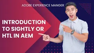 Introduction to Sightly or HTL in AEM | AEM 6.4 Demo Videos
