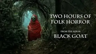 2 Hours of Dark Ambient Folk Horror Music. Immersive Atmosphere for RPG, Reading & Writing.