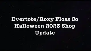 Evertote/Roxy Floss Co. Halloween Shop Update