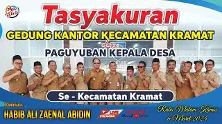 LIVE TASYAKURAN GEDUNG KANTOR KEC. KRAMAT  & PAGUYUBAN KEPALA DESA SE - KEC. KRAMAT TEGAL