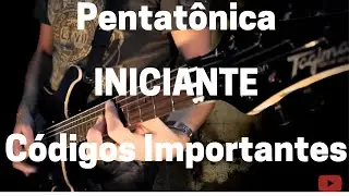 Pentatônica Iniciante CÓDIGOS importantes.