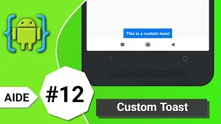 #12- How To Create Custom Toast Message In Aide-IDE|Hindi| Android Phone