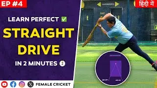 EP4: Learn how to PLAY A STRAIGHT DRIVE properly in 2 mins | Female Cricket Academy
