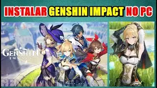 COMO INSTALAR GENSHIN IMPACT PC