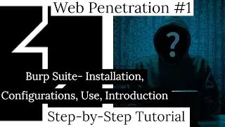 Web Penetration #1-Burp Suite- Download, Installation & Configuration Step-by-Step Tutorial