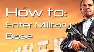 ★GTA 5- How to Enter Military Base WITHOUT Getting Wanted Level