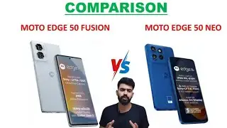 Moto edge 50 Fusion vs Moto edge 50 neo | Which one is best ? |