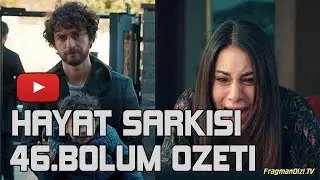 HAYAT ŞARKISI 46.BÖLÜM FRAGMANI ÖZETİ (MEHMET VE KERİM ÖLDÜ MÜ?)