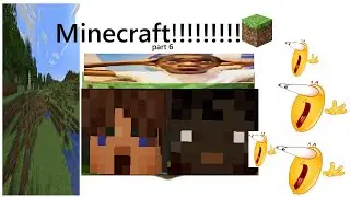 Minecraft with my friend! Part 6