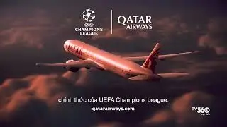 TV360 (VN) - UEFA Champions League 2024/25 intervalo - Qatar Airways