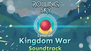 Rolling Sky - Level 69 Kingdom War [Official Soundtrack]