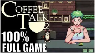 Coffee Talk 100% Full Gameplay Walkthrough + Extras/All Achievements/All Endings (No Commentary)