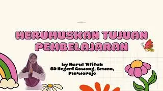 MERUMUSKAN TUJUAN PEMBELAJARAN_AKSI NYATA PERENCANAAN PEMBELAJARAN SD PAKET A