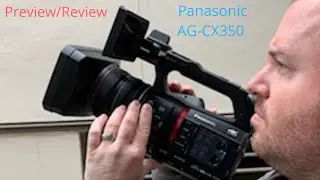 A preview and review of the new Panasonic AG-CX350