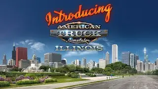 American Truck Simulator - Introducing Illinois
