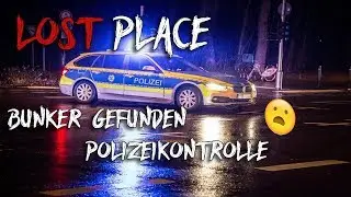 LOST PLACE | Bunker found | police arrive