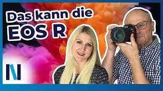 Canon EOS R: Wir zeigen, was diese außergewöhnliche und tolle Systemkamera drauf hat