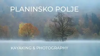 Kayaking & Photography on Planinsko Polje