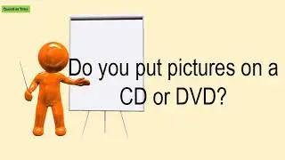 Do You Put Pictures On A CD Or DVD?