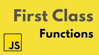 Javascript - First Class Functions