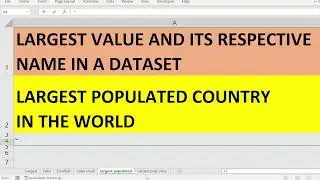 EXCEL: Largest Value & its respective name in range; Largest populated country; MAX, LARGE, XLOOKUP
