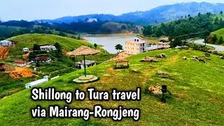 Journey from Shillong to Tura via Mairang- Rongjeng