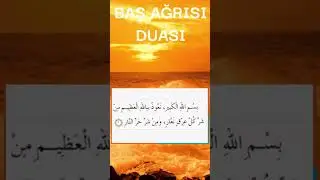 BAŞ AĞRISI İÇİN OKUNACAK  DUA