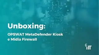 Unboxing: OPSWAT MetaDefender Kiosk + Midia Firewall