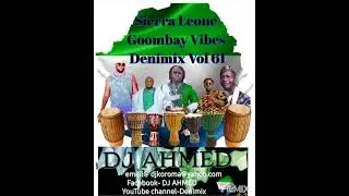Sierra Leone music.  Hot mixtape!!! Denimix Vol 61, by DJ Ahmed.