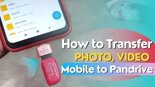 Transfer Photo Video Mobile To Usb Pandrive || Mobile se Pendrive me Transfer Karen Photo, Video