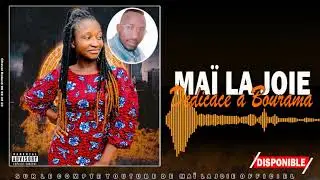 Maï LA JOIE  BOURAMA (SON OFFICIEL 2023)