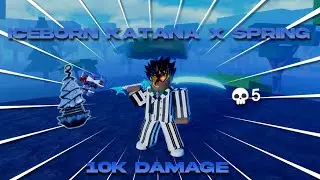 [GPO] ICEBORN KATANA X SPRING 10K DAMAGE FUNNY FINAL CIRCLE WATCH TILL END💀