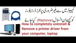 How to completely uninstall & Remove a printer driver from your pc_laptop