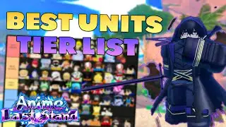 NEW *BEST* Units Tier List in Anime Last Stand... (SUMMER UPDATE)