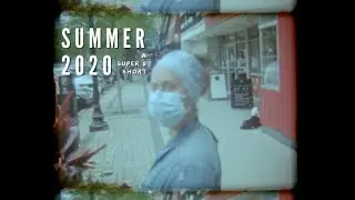 Summer 2020 | A Super 8 Short (Canon 310XL)