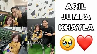 AQIL JUMPA KHAYLA 🥹❤️ MAIN SUAP-SUAP MAKANAN & SAMBUT BIRTHDAY 🥳 AQILICIOUS KOTA MASAI 😂