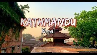 Kathmandu, Nepal 🇳🇵😊- Part 2 [in 4k/HD Quality 📽🎞]