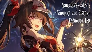 Kagamine LenVampire’s∞pathoS ~Vampire and Sister~ | Honkai: Star Rail