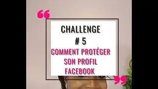 comment protéger son profil Facebook?