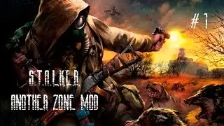 S.T.A.L.K.E.R Another Zone Mod #1 (Проблемы с провизией) AZM