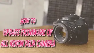 How to update Nikon D3300 Firmware and all Nikon Camera Firmware?