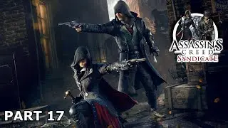 Assassin's Creed Syndicate Part 17