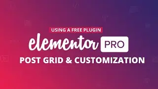 Elementor Pro Post Grid Free Using a free Plugin & Customize it Like a Pro