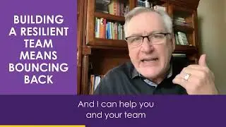 Building a Resilient Team Means Bouncing Back