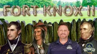 FORT KNOX II & FRONTIER FORTS OF VINCENNES